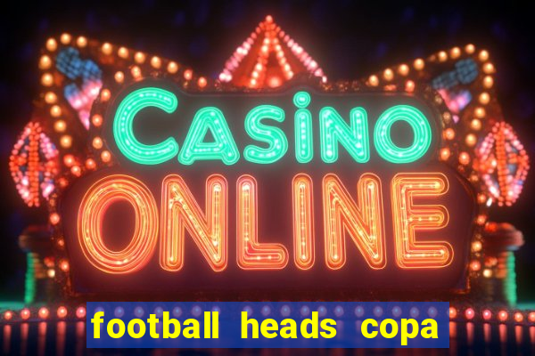 football heads copa libertadores 2015 dvadi